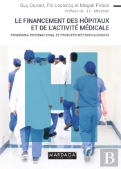 Le Financement Des Hôpitaux Et De L'Activité Médicale : Panorama International Et Principes Méthodologiques