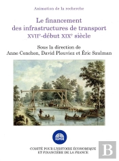 Le Financement Des Infrastructures De Transport Xviie Debut Xixe Siecle- 1ere Ed