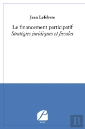 Le Financement Participatif ; Stratégies Juridiques Et Fiscales