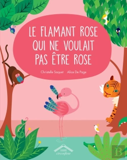 Bertrand.pt - Le Flamant Rose Qui Ne Voulait Pas Être Rose