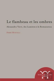 Le Flambeau Et Les Ombres. Alessandro Verri, Des Lumières À La Restauration