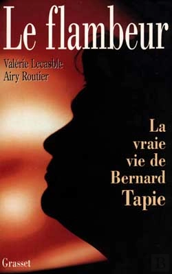 Bertrand.pt - Le Flambeur Ou La Vraie Vie De Bernard Tapie