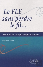 Le Fle Sans Perdre Le Fil...Méthode De Français Langue Étrangère