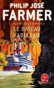 Le Fleuve De L'Eternite T.2 ; Le Bateau Fabuleux