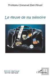 Le Fleuve De Ma Mémoire ; Itinéraire D'Un Médecin D'Afrique