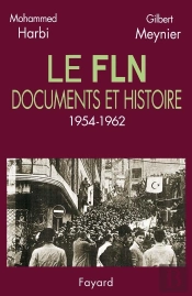Le Fln ; Documents Et Histoire, 1954-1962