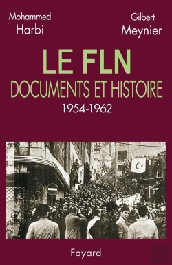 Bertrand.pt - Le Fln ; Documents Et Histoire, 1954-1962
