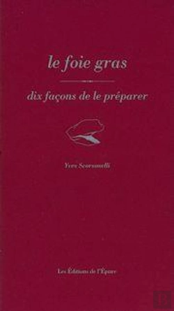 Bertrand.pt - Le Foie Gras ; Dix Facons De Le Preparer