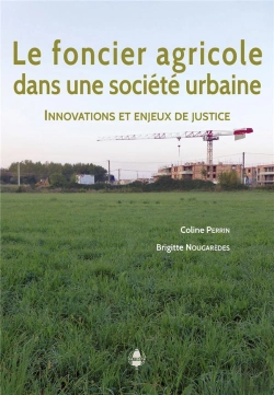 Bertrand.pt - Le Foncier Agricole Dans Une Société Urbaine : Innovations Et Enjeux De Justice