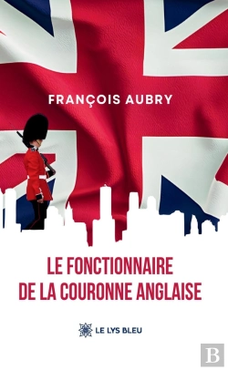 Bertrand.pt - Le Fonctionnaire De La Couronne Anglaise