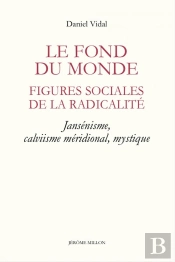 Le Fond Du Monde ; Figures Sociales De La Radicalité