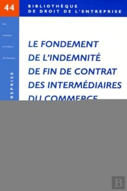 Bertrand.pt - Le Fondement De L Indemnite De Fin De Contrat Des Intermediaires Du Commerce