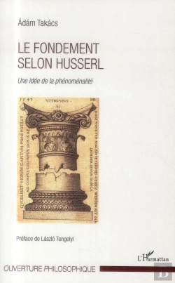 Bertrand.pt - Le Fondement Selon Husserl ; Une Idée De La Phénoménalité