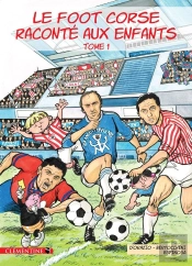 Le Foot Corse Raconté Aux Enfants Tome 1