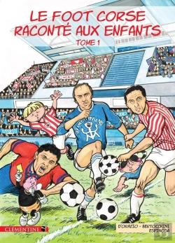 Bertrand.pt - Le Foot Corse Raconté Aux Enfants Tome 1