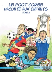 Le Foot Corse Raconté Aux Enfants Tome 2