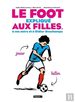 Bertrand.pt - Le Foot Explique Aux Filles, A Ma Mere Et A Didier Deschamps