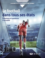 Le Footbal Dans Tous Ses États ; Regards Croisés Sur Les Acteurs Du Ballon Rond