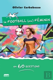 Le Football Au Feminin En 60 Questions