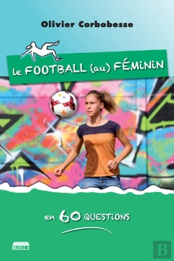 Bertrand.pt - Le Football Au Feminin En 60 Questions