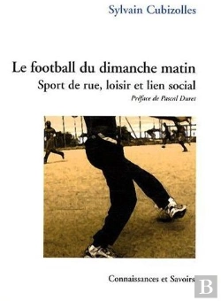 Bertrand.pt - Le Football Du Dimanche Matin ; Sport De Rue, Loisir Et Lien Social