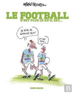 Bertrand.pt - Le Football N'Est Plus Ce Qu'Il Est