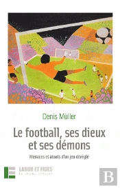 Le Football, Ses Dieux Et Ses Demons