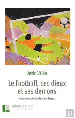 Bertrand.pt - Le Football, Ses Dieux Et Ses Demons