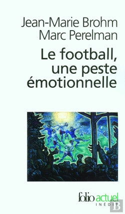 Bertrand.pt - Le Football, Une Peste Émotionnelle : La Barbarie Des Stades