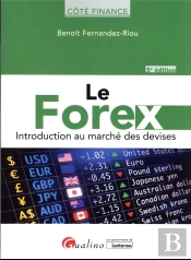 Le Forex : Introduction Au Marché Des Devises (5e Édition)