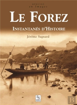 Bertrand.pt - Le Forez ; Instantanés D'Histoire