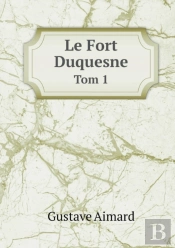 Le Fort Duquesne Tom 1