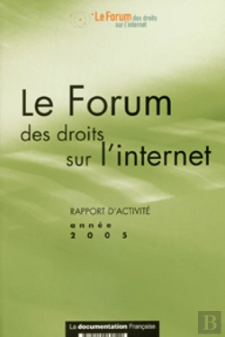 Bertrand.pt - Le Forum Des Droits Sur L'Internet ; Rapport D'Activite Annee 2005