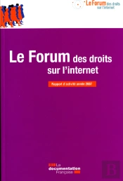 Le Forum Des Droits Sur L'Internet ; Rapport D'Activité Année 2007