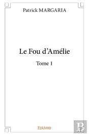 Le Fou D'Amélie - Tome 1