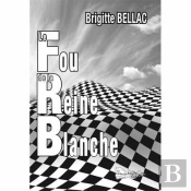 Le Fou De La Reine Blanche