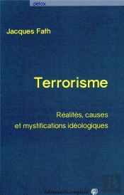 Le Fou Et L'Ennemi... Mystifications Idéologiques Du Terrorisme