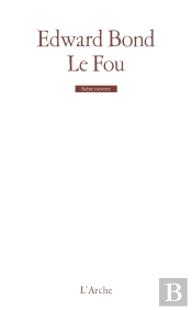 Le Fou. Scènes De Pain Et D'Amour