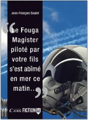 Le Fouga Magister Piloté Par Votre Fils S'Est Abîmé En Mer Ce Matin...