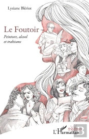 Le Foutoir - Peinture, Alcool Et Trahisons