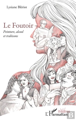 Bertrand.pt - Le Foutoir - Peinture, Alcool Et Trahisons
