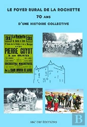 Le Foyer Rural De La Rochette, 70 Ans D'Histoire Collective