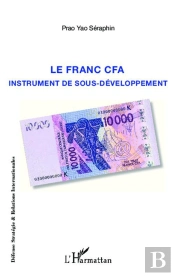 Le Franc Cfa ; Instrument De Sous-Développement