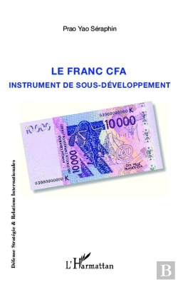 Bertrand.pt - Le Franc Cfa ; Instrument De Sous-Développement