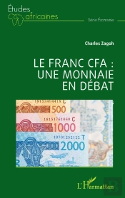 Le Franc Cfa : Une Monnaie En Débat