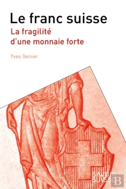 Bertrand.pt - Le Franc Suisse ; La Fragilité D'Une Monnaie Forte