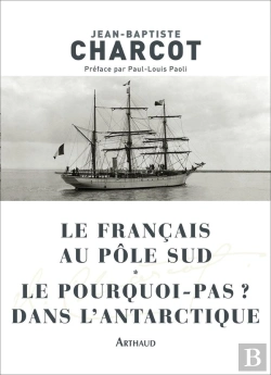 Bertrand.pt - Le Français Au Pôle Sud ; Le Pourquoi-Pas ? En Antarctique