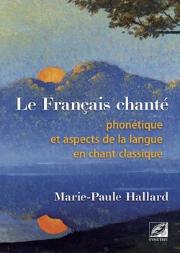 Le Français Chanté : Phonétique Et Aspects De La Langue En Chant Classique