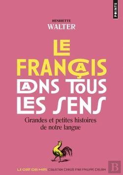 Bertrand.pt - Le Français Dans Tous Les Sens ; Grandes Et Petites Histoires De Notre Langue