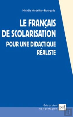 Bertrand.pt - Le Francais De Scolarisation : Pour Une Didactique Réaliste